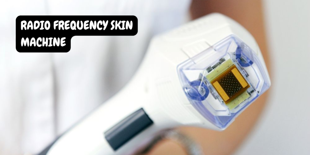 radio frequency Skin machine